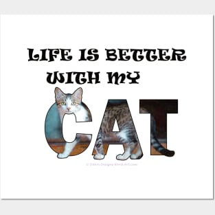 Life is better with my cat - grey and white tabby cat oil painting word art Posters and Art